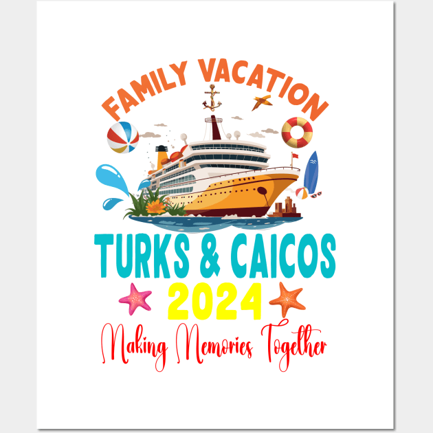 Family Vacation Turks & Caicos 2024 Family Matching Group Summer Wall Art by Spit in my face PODCAST